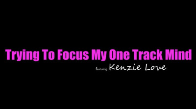 YoungerMommy Kenzie Love - Trying To Focus My One Track Mind 12 02 2023