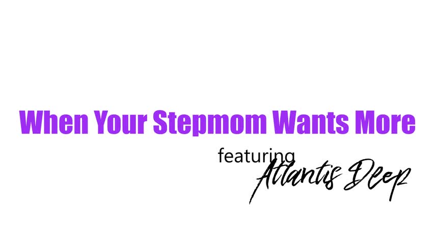 Brattymilf 22 08 05 Atlantis Deep When Your Stepmom Wants More - Watch Latest Porn Video at ePornHome.com for Free.