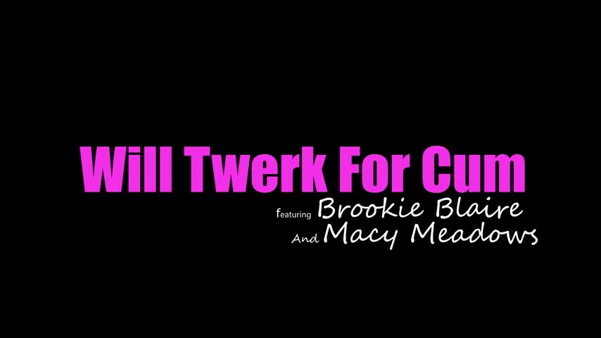 Cumswappingsis 22 08 10 Brookie Blair And Macy Meadows Will Twerk For Cum - Watch Latest Porn Video at ePornHome.com for Free.