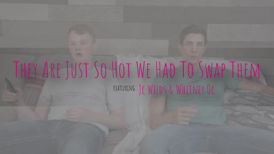 JC Wilds Whitney OC - They Are Just So Hot We Had To Swap Them 05 01 2024