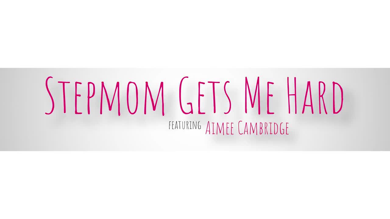 Aimee Cambridge - Stepmom Gets Me Hard 14 06 2024 - Watch Latest Porn Video at ePornHome.com for Free.